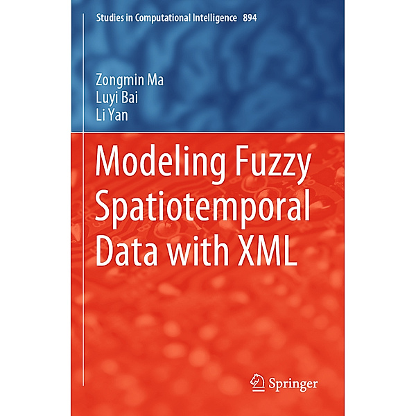 Modeling Fuzzy Spatiotemporal Data with XML, Zongmin Ma, Luyi Bai, Li Yan