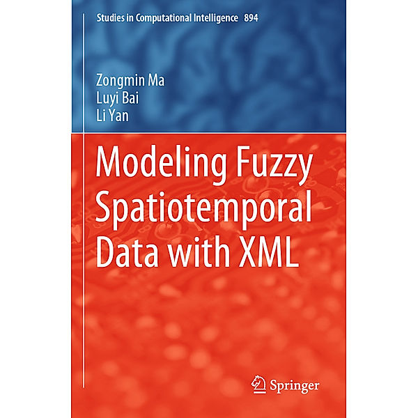 Modeling Fuzzy Spatiotemporal Data with XML, Zongmin Ma, Luyi Bai, Li Yan