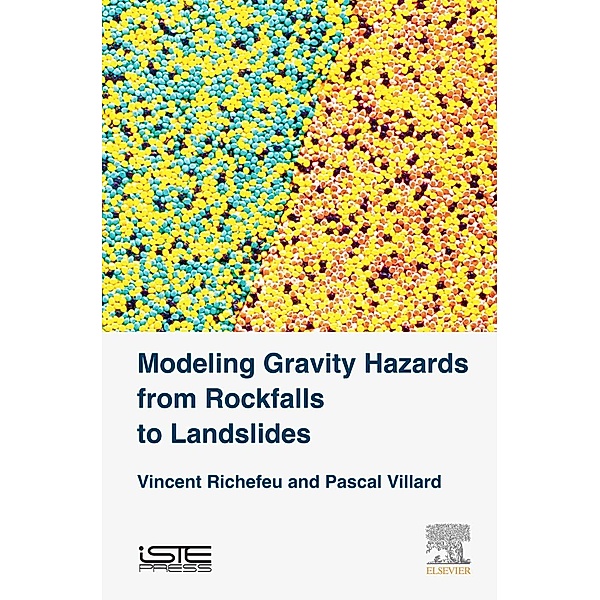 Modeling Gravity Hazards from Rockfalls to Landslides, Vincent Richefeu, Pascal Villard