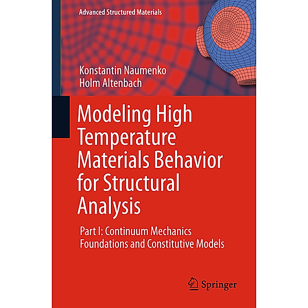 Modeling High Temperature Material Behavior for Structural Analysis, Konstantin Naumenko, Holm Altenbach