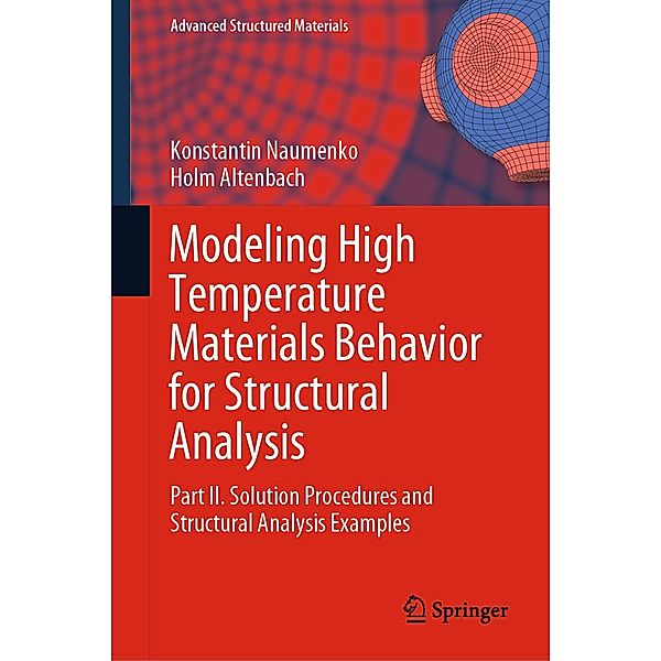 Modeling High Temperature Materials Behavior for Structural Analysis / Advanced Structured Materials Bd.112, Konstantin Naumenko, Holm Altenbach