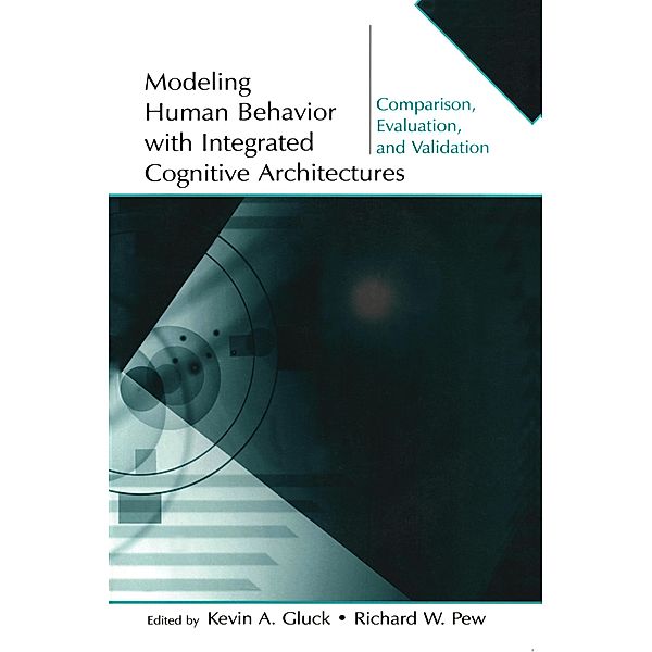 Modeling Human Behavior With Integrated Cognitive Architectures