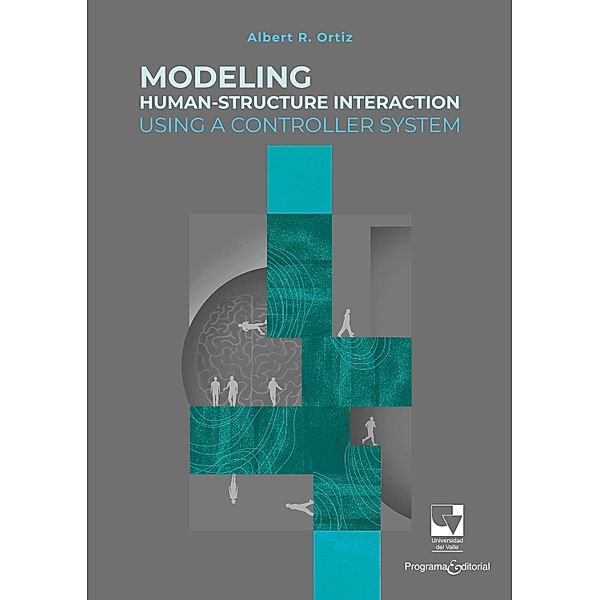 Modeling Human-Structure Interaction Using a Controller System / Ingeniería, Albert Ricardo Ortíz Lasprilla