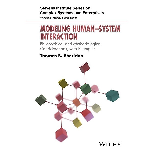 Modeling Human System Interaction / Stevens Institute Series on Complex Systems and Enterprises, Thomas B. Sheridan