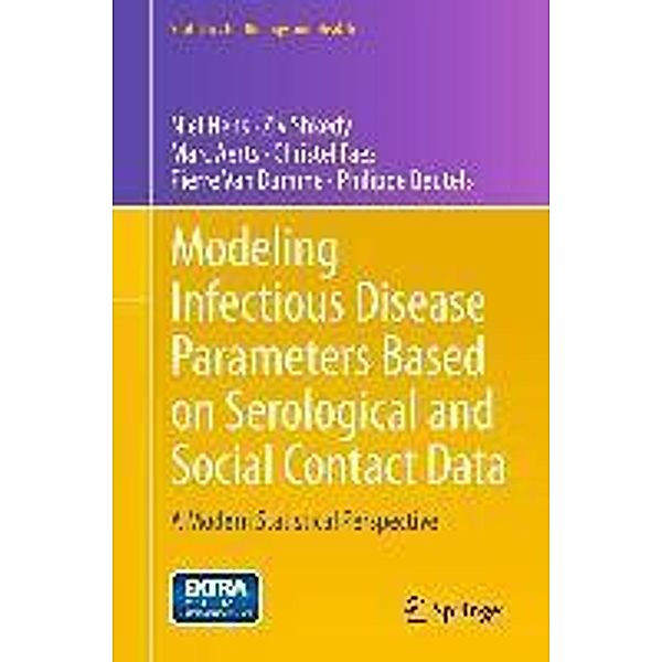 Modeling Infectious Disease Parameters Based on Serological and Social Contact Data / Statistics for Biology and Health Bd.63, Niel Hens, Ziv Shkedy, Marc Aerts, Christel Faes, Pierre van Damme, Philippe Beutels
