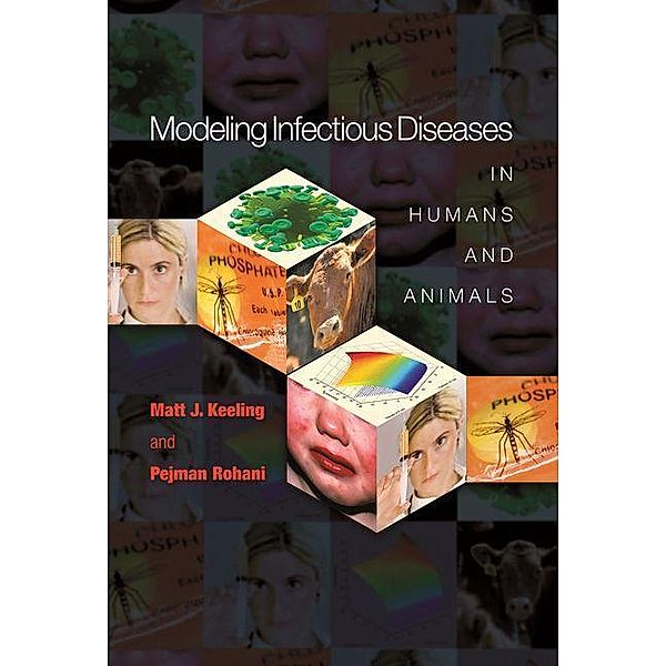 Modeling Infectious Diseases in Humans and Animals, Matt J. Keeling