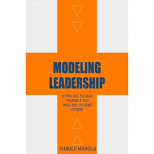 Modeling Leadership, Harold Mawela