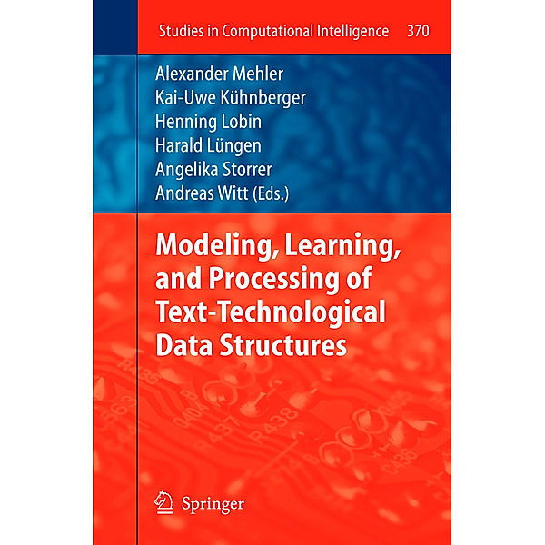 Modeling, Learning, and Processing of Text-Technological Data Structures