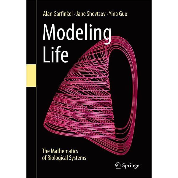 Modeling Life, Alan Garfinkel, Jane Shevtsov, Yina Guo