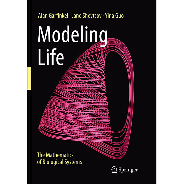 Modeling Life, Alan Garfinkel, Jane Shevtsov, Yina Guo