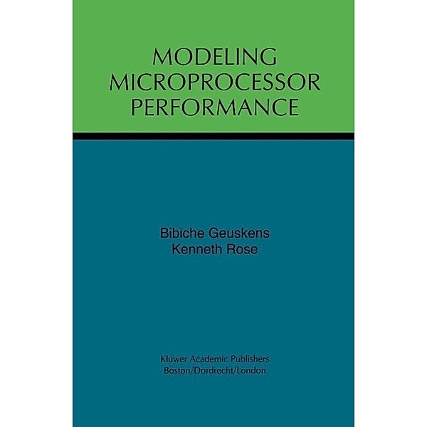 Modeling Microprocessor Performance, Bibiche Geuskens, Kenneth Rose