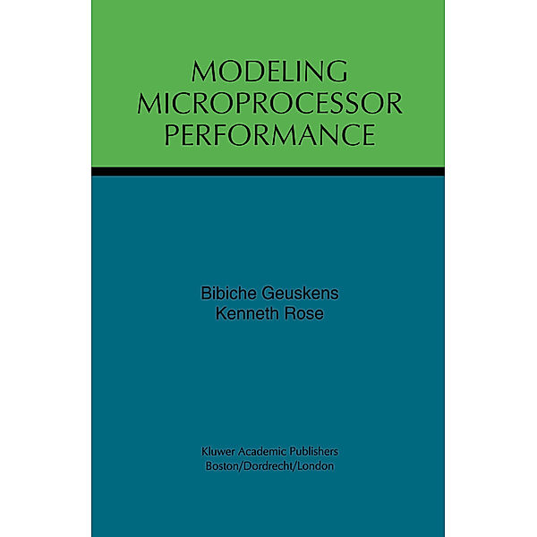 Modeling Microprocessor Performance, Bibiche Geuskens, Kenneth Rose