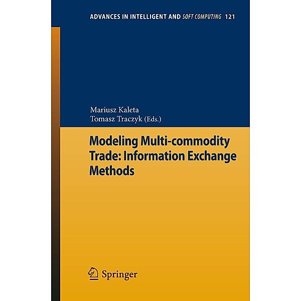 Modeling Multi-commodity Trade: Information Exchange Methods / Advances in Intelligent and Soft Computing Bd.121