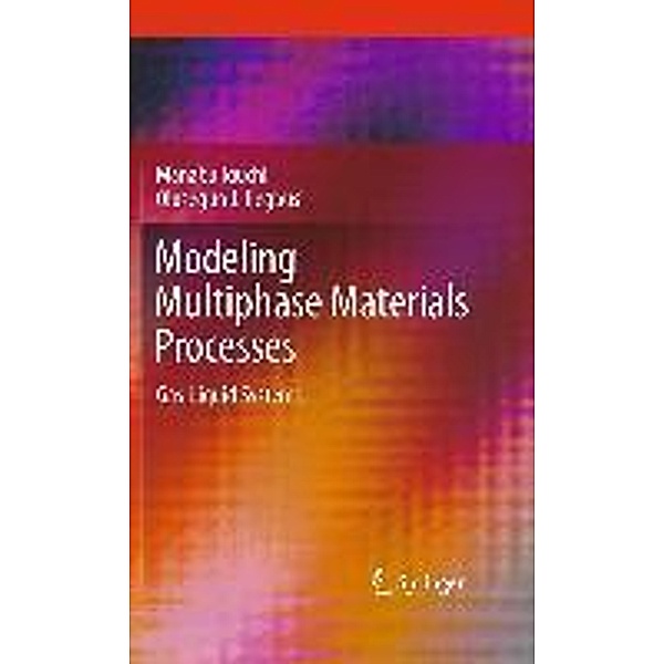 Modeling Multiphase Materials Processes, Manabu Iguchi, Olusegun J. Ilegbusi