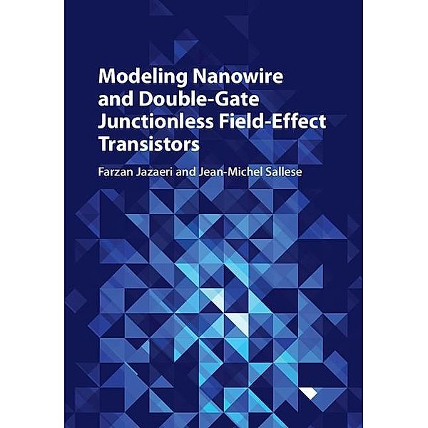 Modeling Nanowire and Double-Gate Junctionless Field-Effect Transistors, Farzan Jazaeri