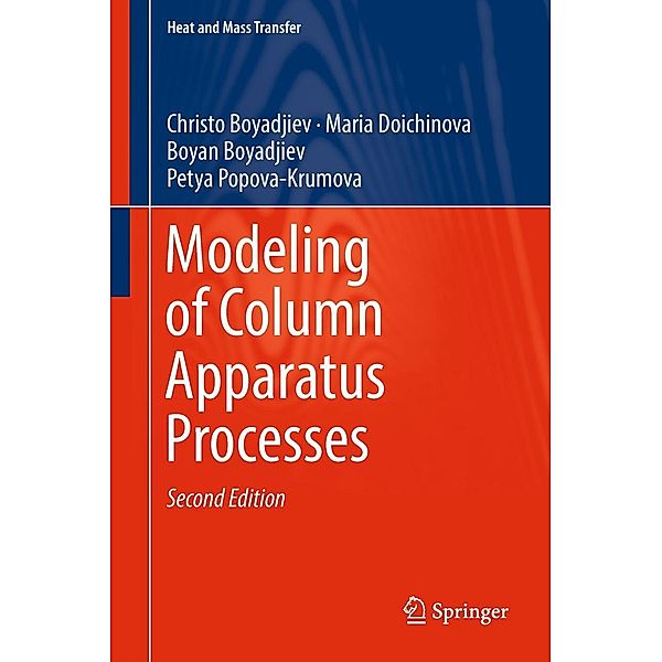 Modeling of Column Apparatus Processes / Heat and Mass Transfer, Christo Boyadjiev, Maria Doichinova, Boyan Boyadjiev, Petya Popova-Krumova