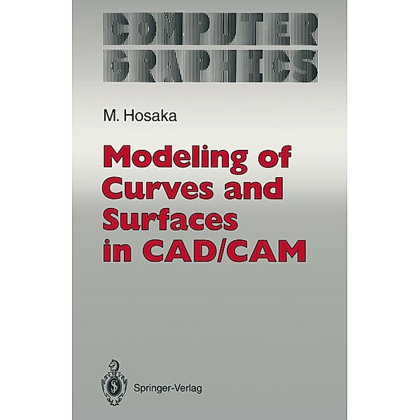 Modeling of Curves and Surfaces in CAD/CAM / Computer Graphics: Systems and Applications, Mamoru Hosaka
