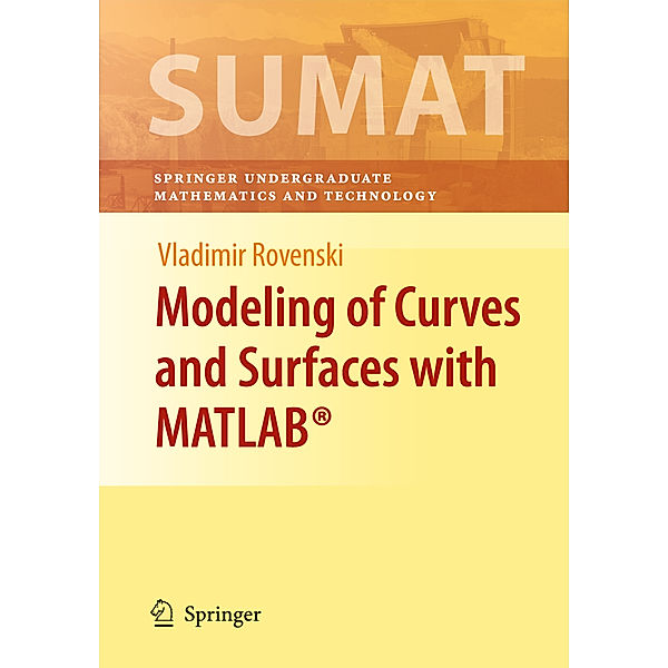 Modeling of Curves and Surfaces with MATLAB®, Vladimir Rovenski