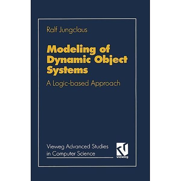 Modeling of Dynamic Object Systems / Vieweg Advanced Studies in Computer Science, Ralf Jungclaus