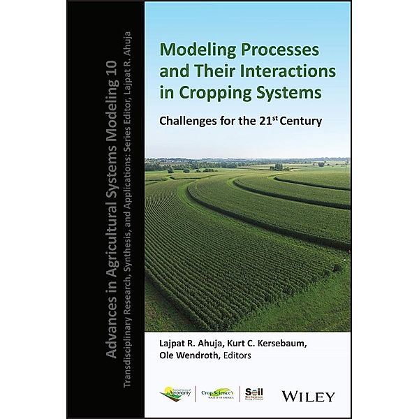Modeling Processes and Their Interactions in Cropping Systems / Advances in Agricultural Systems Modeling