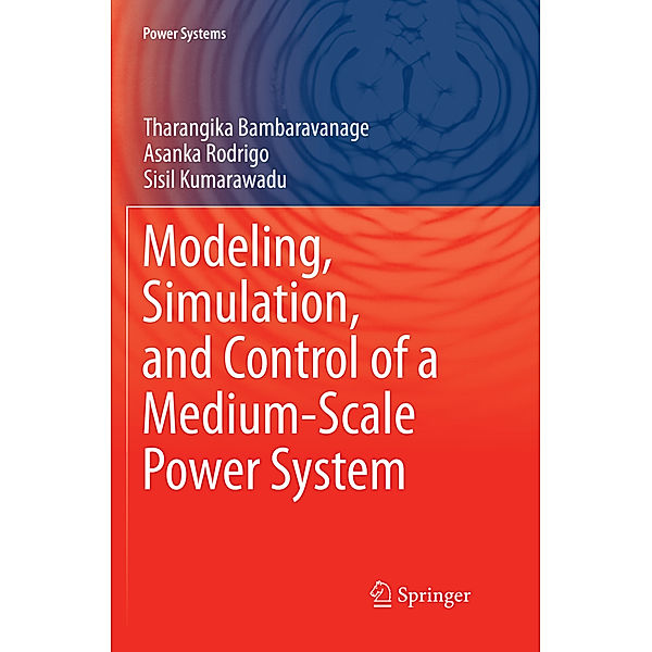 Modeling, Simulation, and Control of a Medium-Scale Power System, Tharangika Bambaravanage, Asanka Rodrigo, Sisil Kumarawadu