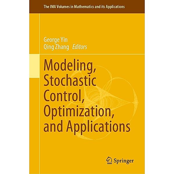 Modeling, Stochastic Control, Optimization, and Applications / The IMA Volumes in Mathematics and its Applications Bd.164