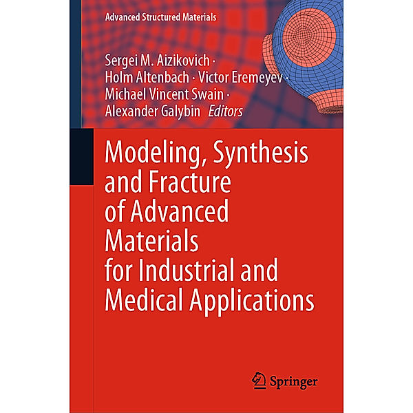 Modeling, Synthesis and Fracture of Advanced Materials for Industrial and Medical Applications