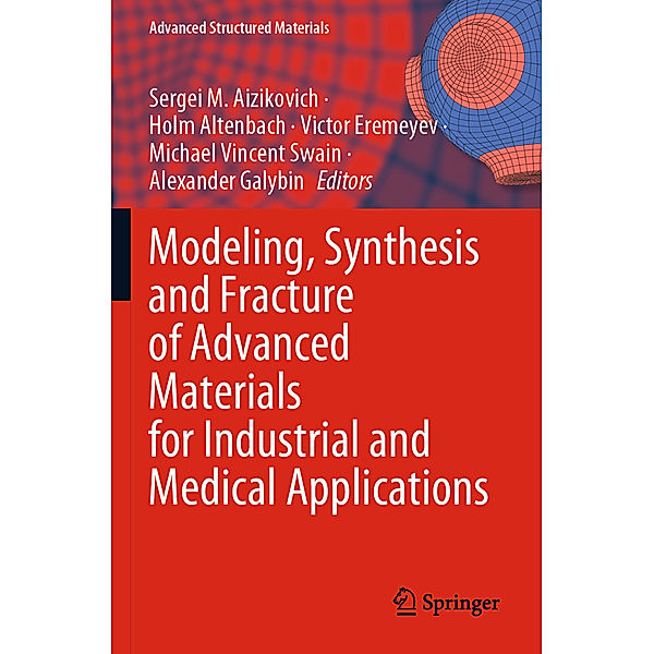 Modeling, Synthesis and Fracture of Advanced Materials for Industrial and Medical Applications
