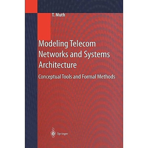 Modeling Telecom Networks and Systems Architecture, Thomas Muth