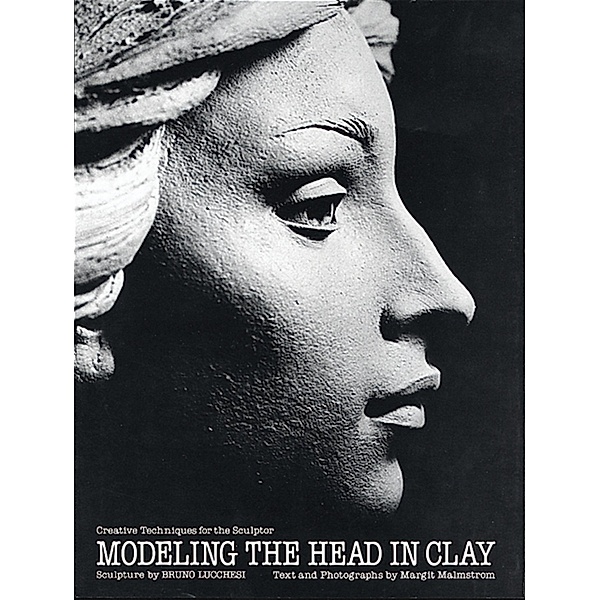 Modeling the Head in Clay, Bruno Lucchesi, Margit Malmstrom