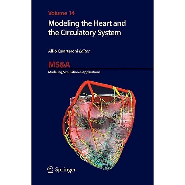 Modeling the Heart and the Circulatory System / MS&A Bd.14