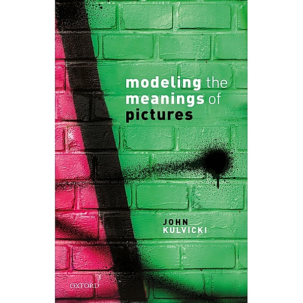Modeling the Meanings of Pictures, John Kulvicki