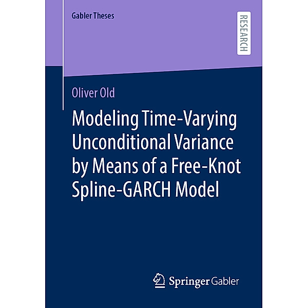 Modeling Time-Varying Unconditional Variance by Means of a Free-Knot Spline-GARCH Model, Oliver Old