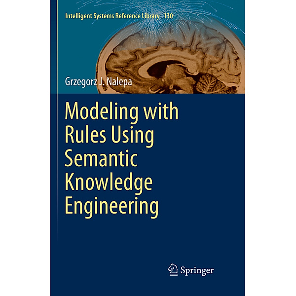 Modeling with Rules Using Semantic Knowledge Engineering, Grzegorz J. Nalepa