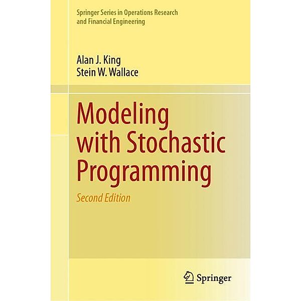 Modeling with Stochastic Programming, Alan J. King, Stein W. Wallace