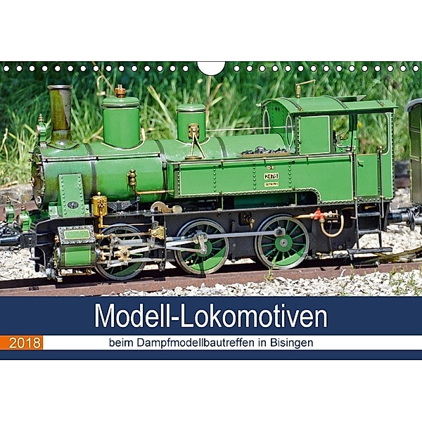 Modell-Lokomotiven beim Dampfmodellbautreffen in Bisingen (Wandkalender 2018 DIN A4 quer), Geiger Günther