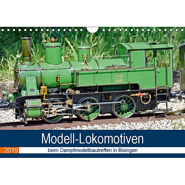 Modell-Lokomotiven beim Dampfmodellbautreffen in Bisingen (Wandkalender 2019 DIN A4 quer), Geiger Günther