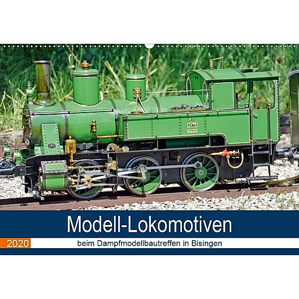 Modell-Lokomotiven beim Dampfmodellbautreffen in Bisingen (Wandkalender 2020 DIN A2 quer), Geiger Günther