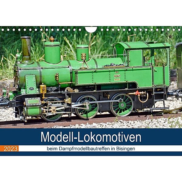 Modell-Lokomotiven beim Dampfmodellbautreffen in Bisingen (Wandkalender 2023 DIN A4 quer), Geiger Günther