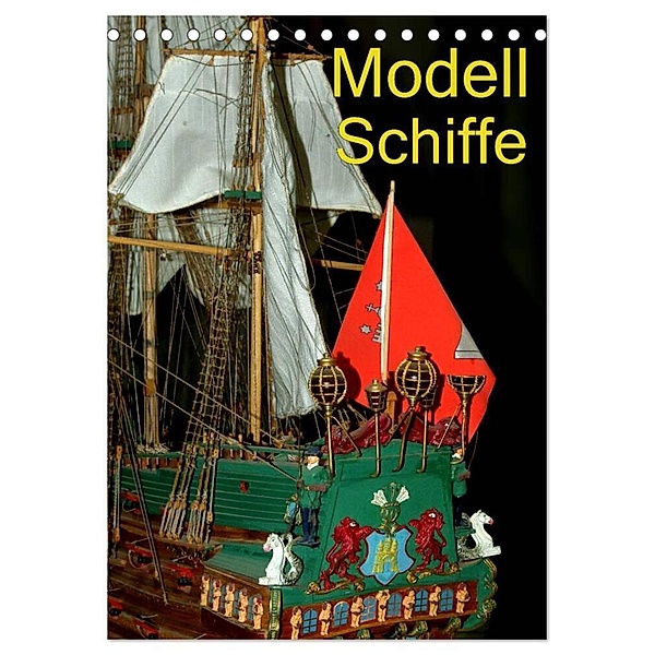 Modell Schiffe (Tischkalender 2024 DIN A5 hoch), CALVENDO Monatskalender, Bert Burkhardt