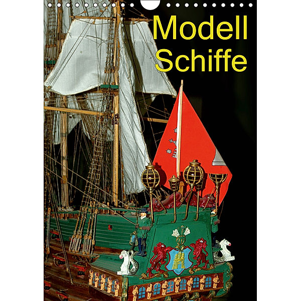 Modell Schiffe (Wandkalender 2019 DIN A4 hoch), Bert Burkhardt
