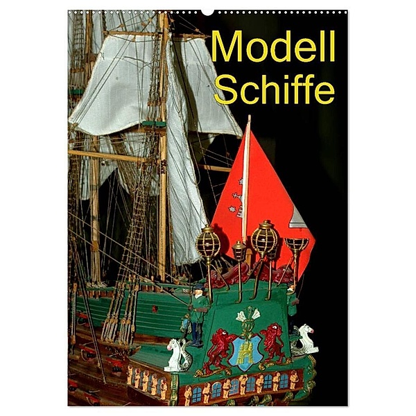 Modell Schiffe (Wandkalender 2024 DIN A2 hoch), CALVENDO Monatskalender, Bert Burkhardt