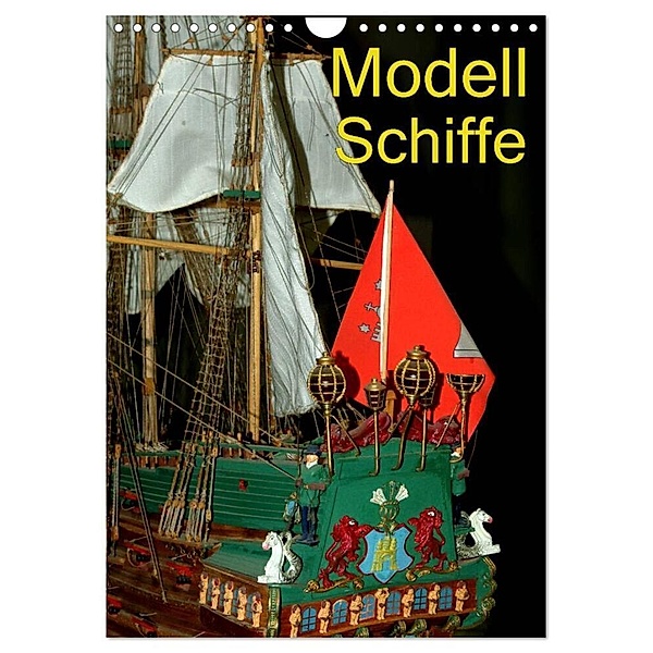 Modell Schiffe (Wandkalender 2024 DIN A4 hoch), CALVENDO Monatskalender, Bert Burkhardt