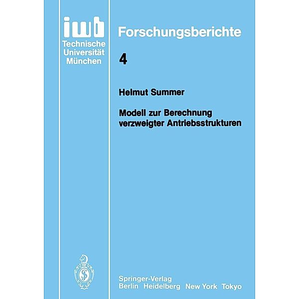 Modell zur Berechnung verzweigter Antriebsstrukturen / iwb Forschungsberichte Bd.4, Helmut Summer