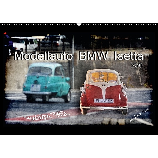 Modellauto BMW Isetta 250 (Wandkalender 2014 DIN A3 quer)