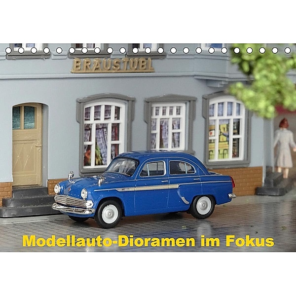 Modellauto-Dioramen im Fokus (Tischkalender 2021 DIN A5 quer), KPH