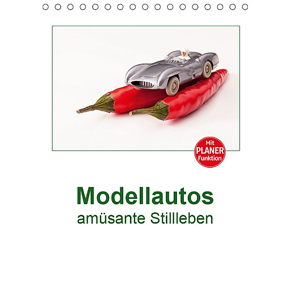 Modellautos amüsante Stillleben (Tischkalender 2019 DIN A5 hoch), Joachim Hasche