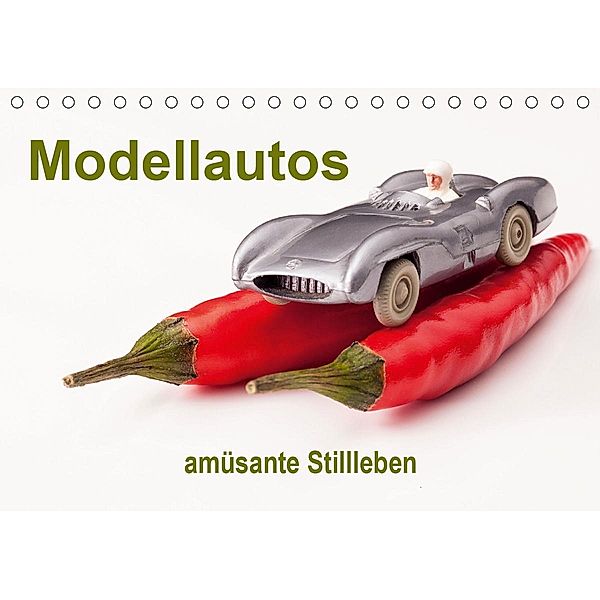 Modellautos - amüsante Stillleben (Tischkalender 2020 DIN A5 quer), Joachim Hasche