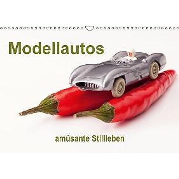 Modellautos - amüsante Stillleben (Wandkalender 2016 DIN A3 quer), Joachim Hasche