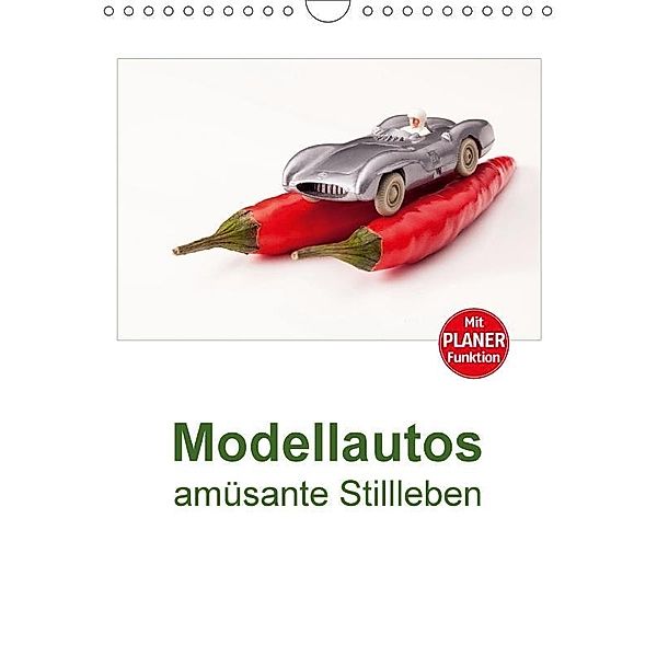 Modellautos amüsante Stillleben (Wandkalender 2017 DIN A4 hoch), Joachim Hasche